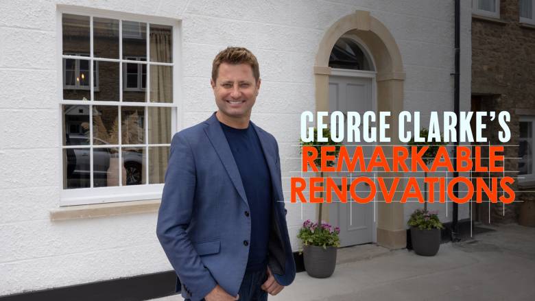 George Clarke's Remarkable Renovations