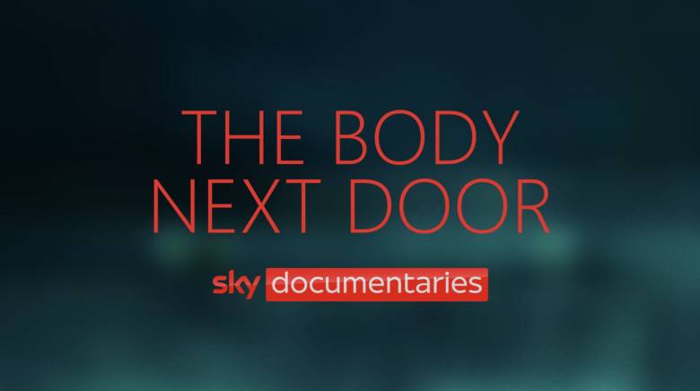 The Body Next Door Sky Documentaries