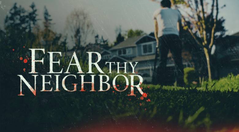 Fear Thy Neighbor Key Art